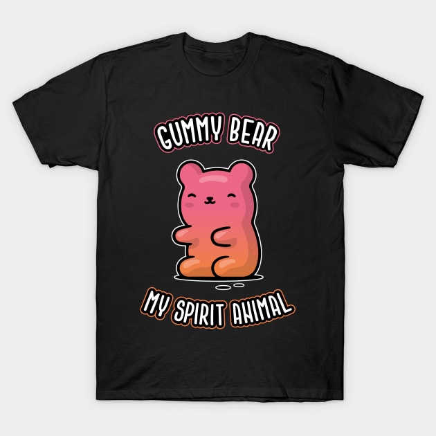 Gummy Bear is My Spirit Animal T-Shirt by zoljo